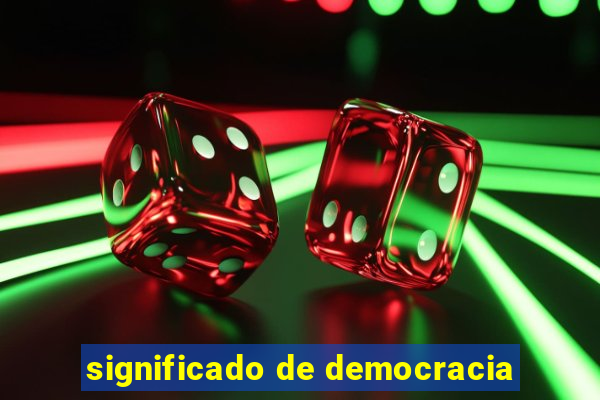 significado de democracia